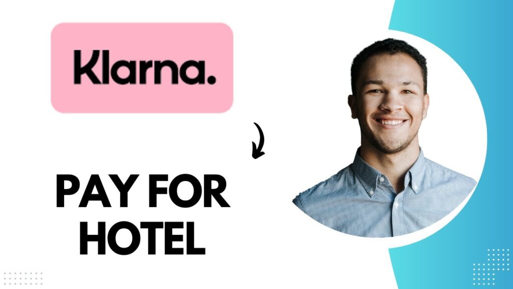 Can Klarna Be Used for Hotels