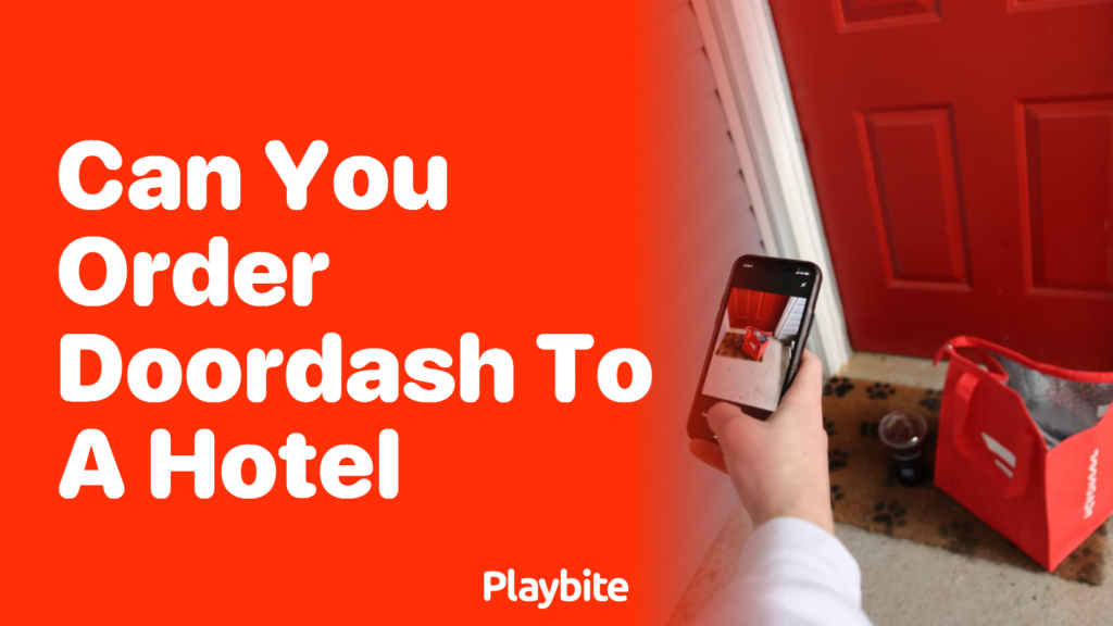 Can You Order Doordash to a Hotel